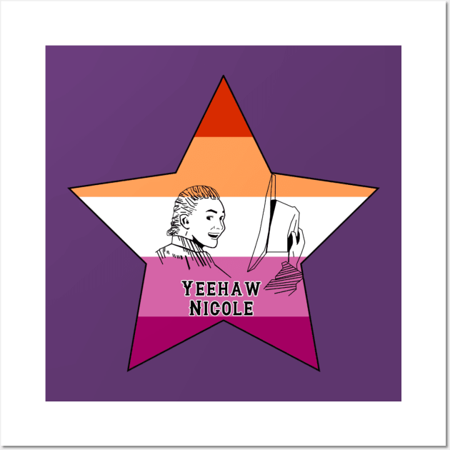 Lesbian Star - Yeehaw Nicole Wall Art by PurgatoryArchaeologicalSurvey